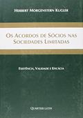 Ler Os Acordos de Sócios nas Sociedades Limitadas. Existência, Validade e Eficácia, do autor Herbert Morgenstern Kugler
