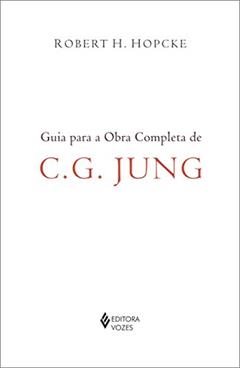 Guia para a obra completa de C.G. Jung, do autor Robert H. Hopcke