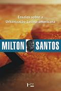 Ler Ensaios Sobre a Urbanização Latino-americana (Volume 1), do autor Milton Santos Ler Ensaios Sobre a Urbanização Latino-americana (Volume 1), do autor Milton Santos