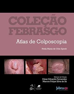 Coleção Febrasgo - Atlas de Colposcopia, do autor Neila Maria de Góis et al. SPECK