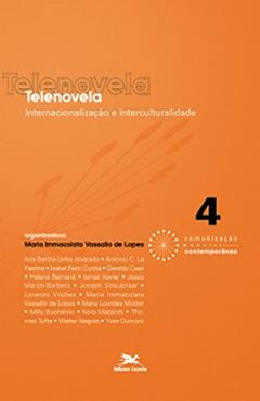 Telenovela. Internacionalização e Interculturalidade - Coleção Comunicação Contemporânea, do autor Maria Immacolata Vassallo De Lopes