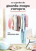 Ler Os segredos do guarda-roupa europeu, do autor Anuschka Rees