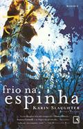 Ler Frio na Espinha, do autor Karin Slaughter