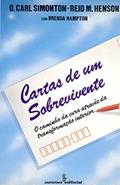 Ler Cartas de um sobrevivente: o caminho da cura através da transformação interior, do autor Reid Henson; O. Carl Simonton; Brenda Hampton