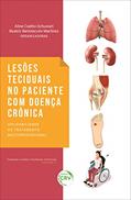 Ler Lesões teciduais no paciente com doença crônica: Aplicabilidade do tratamento multiprofissional, do autor Aline Coelho Schuwart; Beatriz Bertolaccini Martínez Ler Lesões teciduais no paciente com doença crônica: Aplicabilidade do tratamento multiprofissional, do autor Aline Coelho Schuwart; Beatriz Bertolaccini Martínez