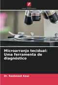 Ler Microarranjo tecidual: Uma ferramenta de diagnóstico, do autor Dr Rashmeet Kaur