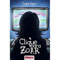 Ler Clique Para Zoar, do autor Isabel Vieira Ler Clique Para Zoar, do autor Isabel Vieira