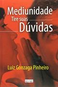 Ler Mediunidade. Tire Suas Duvidas, do autor Luiz Gonzaga Pinheiro Ler Mediunidade. Tire Suas Duvidas, do autor Luiz Gonzaga Pinheiro