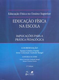 Fundamentos Educação Física na Escola - Implicações para Prática Pedagógica: Implicações Para a Prática Pedagógica, do autor Darido; Rangel