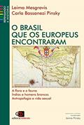 Ler O Brasil que os europeus encontraram, do autor Laima Mesgravis; Carla Bassanezi Pinsky Ler O Brasil que os europeus encontraram, do autor Laima Mesgravis; Carla Bassanezi Pinsky
