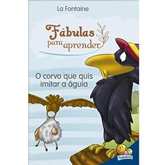 Fábulas para Aprender: Corvo que quis imitar a Águia, O, do autor Roberto Belli