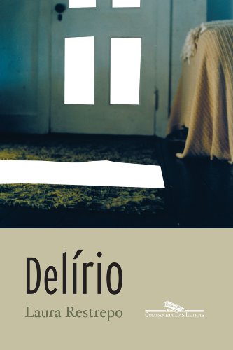 Ler Delírio, do autor Laura Restrepo Ler Delírio, do autor Laura Restrepo