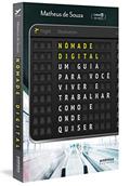 Ler Nômade Digital: um guia para você viver e trabalhar como e onde quiser, do autor Matheus de Souza Ler Nômade Digital: um guia para você viver e trabalhar como e onde quiser, do autor Matheus de Souza