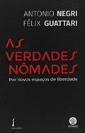Ler As Verdades Nômades: por Novos Espaços de Liberdade, do autor Antonio Negri; Félix Guattari Ler As Verdades Nômades: por Novos Espaços de Liberdade, do autor Antonio Negri; Félix Guattari