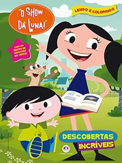 O Show da Luna - Descobertas incríveis, do autor Ciranda Cultural