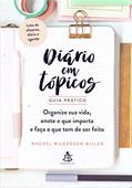 Ler Diário em tópicos: Guia prático, do autor Rachel Wilkerson Miller