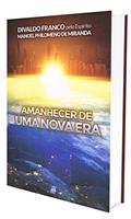 Ler Amanhecer de uma Nova Era, do autor Divaldo Pereira Franco; Manoel Philomeno de Miranda