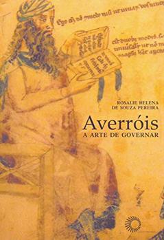 Averrois: a arte de governar, do autor Rosalie Helena De Souza Pereira