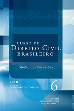 Curso De Direito Civil Brasileiro - Volume 6 - 32ª Edição (2018) Direito Das Sucessões, do autor Maria Helena Diniz
