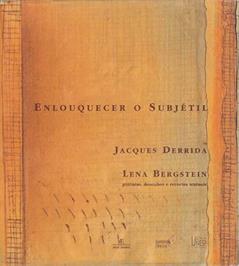 Enlouquecer o subjétil, do autor Jacques Derrida