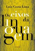 Ler Os eixos da linguagem, do autor Luiz Costa Lima