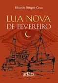 Ler Lua Nova de Fevereiro: Volume 1, do autor Francisco Ricardo Brugni Cruz Ler Lua Nova de Fevereiro: Volume 1, do autor Francisco Ricardo Brugni Cruz