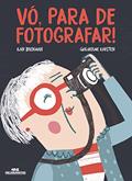 Ler Vó, para de fotografar!, do autor Ilan Brenman Ler Vó, para de fotografar!, do autor Ilan Brenman