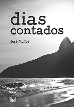 Dias Contados, do autor José Mattos