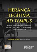 Ler Herança Legítima Ad Tempus, do autor Guilherme Calmon Nogueira da Gama Ler Herança Legítima Ad Tempus, do autor Guilherme Calmon Nogueira da Gama