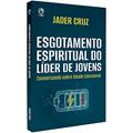 Ler Esgotamento Espiritual do Líder de Jovens, do autor Jader Cruz Ler Esgotamento Espiritual do Líder de Jovens, do autor Jader Cruz