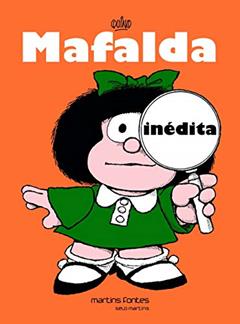 Mafalda - Mafalda Inédita, do autor Quino