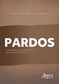 Ler Pardos: A Visão das Pessoas Pardas pelo Estado Brasileiro, do autor Denis Moura dos Santos Ler Pardos: A Visão das Pessoas Pardas pelo Estado Brasileiro, do autor Denis Moura dos Santos