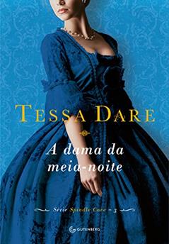 A dama da meia-noite (Spindle Cove Livro 3), do autor Tessa Dare
