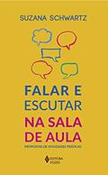 Ler Falar e escutar na sala de aula: Propostas de atividades práticas, do autor Suzana Schwartz Ler Falar e escutar na sala de aula: Propostas de atividades práticas, do autor Suzana Schwartz