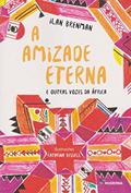 Ler A amizade eterna: e outras vozes da África, do autor Ilan Brenman Ler A amizade eterna: e outras vozes da África, do autor Ilan Brenman
