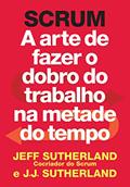 Ler Scrum: A arte de fazer o dobro do trabalho na metade do tempo, do autor Jeff Sutherland; J. J. Sutherland Ler Scrum: A arte de fazer o dobro do trabalho na metade do tempo, do autor Jeff Sutherland; J. J. Sutherland