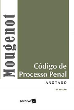 Código de processo penal anotado - 6ª edição de 2017, do autor Edilson Mougenot Bonfim