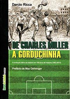 De Charles Miller a Gorduchinha, do autor Darcio Ricca