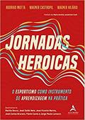 Ler Jornadas Heroicas, do autor Rodrigo Motta; Wagner Castropil; Wagner Hilário