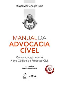 Manual da Advocacia Cível: Como Advogar com o Novo Código de Processo Civil, do autor Misael Montenegro Filho