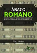Ler Ábaco romano: ensino, possibilidades e perspectivas, do autor Wilter Ibiapina