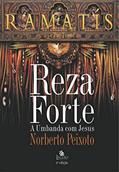 Ler Reza forte - Ramatís: A umbanda com Jesus, do autor Norberto Peixoto Ler Reza forte - Ramatís: A umbanda com Jesus, do autor Norberto Peixoto