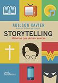 Ler Storytelling: Histórias que deixam marcas, do autor Adilson Xavier