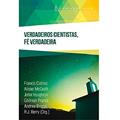 Ler Verdadeiros Cientistas, Fé Verdadeira, do autor Varios Autores