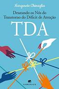 Ler Desatando os Nós do Transtorno do Déficit de Atenção, do autor Margarete Chinaglia Ler Desatando os Nós do Transtorno do Déficit de Atenção, do autor Margarete Chinaglia