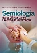 Ler Semiologia - Bases Clínicas para o Processo de Enfermagem, do autor Meire Chucre Tannure; Ana Maria Pinheiro Ler Semiologia - Bases Clínicas para o Processo de Enfermagem, do autor Meire Chucre Tannure; Ana Maria Pinheiro