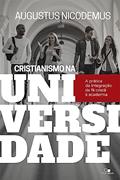 Ler Cristianismo na Universidade, do autor Augustus Nicodemus Lopes