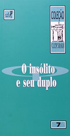 O Insólito e Seu Duplo, do autor Claudia Amorim