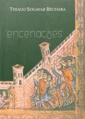 Ler Encenações, do autor Thiago Sogayar Bechara