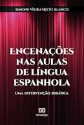 Ler Encenações nas aulas de língua espanhola: uma intervenção didática, do autor Simone Vieira Nieto Blanco. Ler Encenações nas aulas de língua espanhola: uma intervenção didática, do autor Simone Vieira Nieto Blanco.